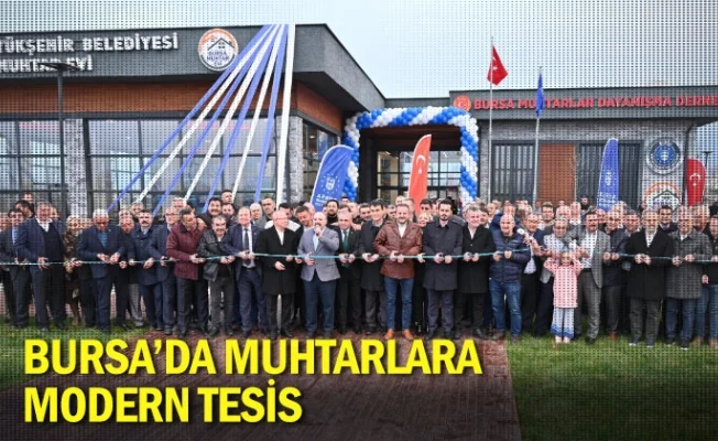 Bursa’da muhtarlara modern tesis