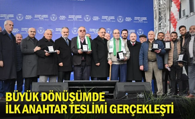 Büyük dönüşümde ilk anahtar teslimi gerçekleşti