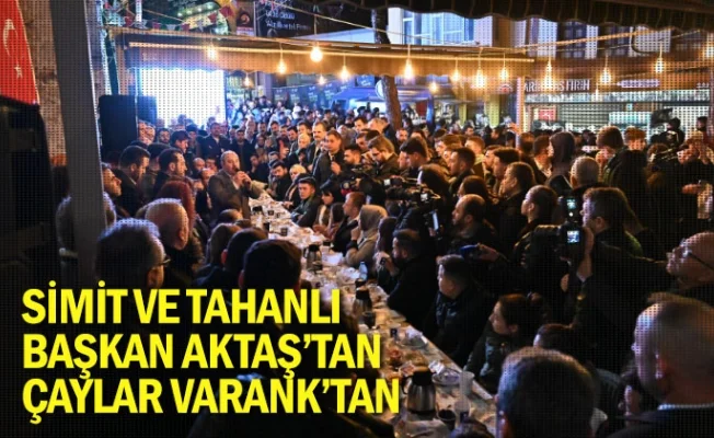 Simit ve tahanlı Başkan Aktaş’tan, çaylar Varank’tan