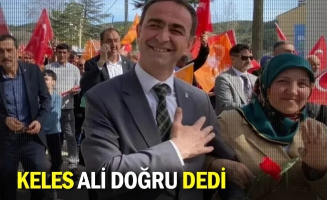 Keles Ali Doğru Dedi
