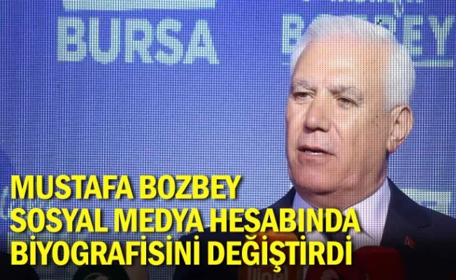 Mustafa Bozbey, sosyal medya hesabında biyografisini değiştirdi