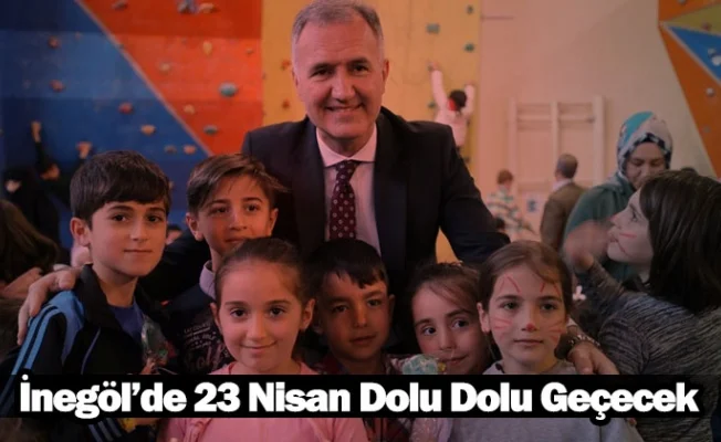 İnegöl’de 23 Nisan Dolu Dolu Geçecek
