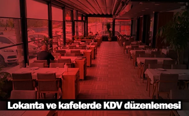 Lokanta ve kafelerde KDV düzenlemesi