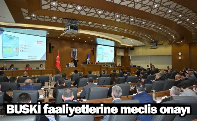 BUSKİ faaliyetlerine meclis onayı