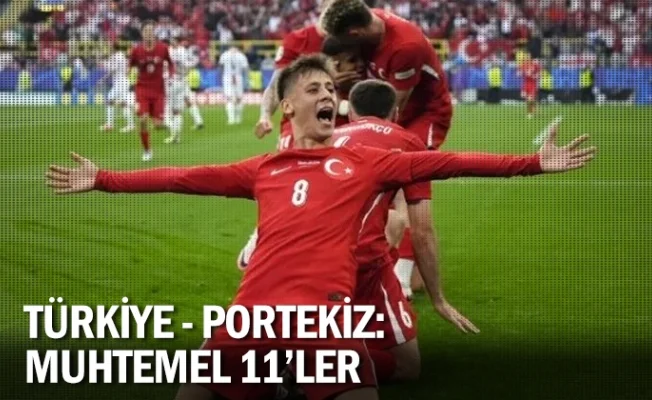 Türkiye - Portekiz: Muhtemel 11'ler