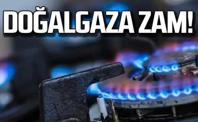 Doğalgaza zam!