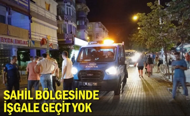 Sahil bölgesinde işgale geçit yok
