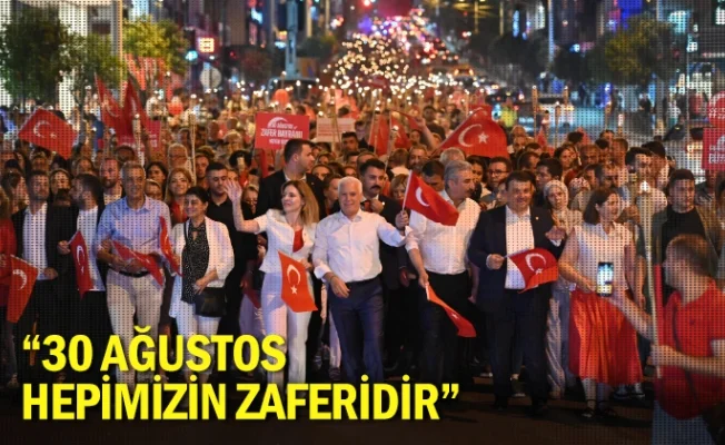 “30 Ağustos, hepimizin zaferidir”