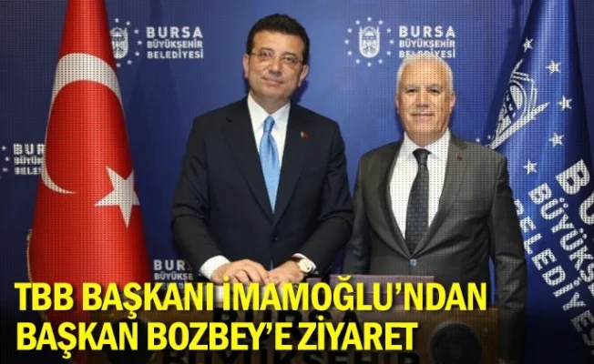 TBB Başkanı İmamoğlu’ndan Başkan Bozbey’e ziyaret