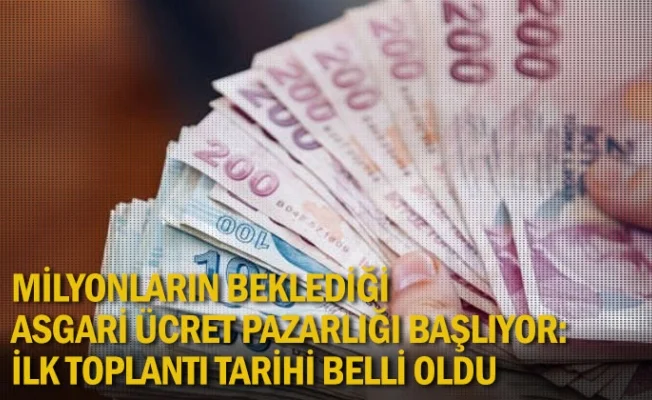 Milyonların beklediği asgari ücret pazarlığı başlıyor: İlk toplantı tarihi belli oldu