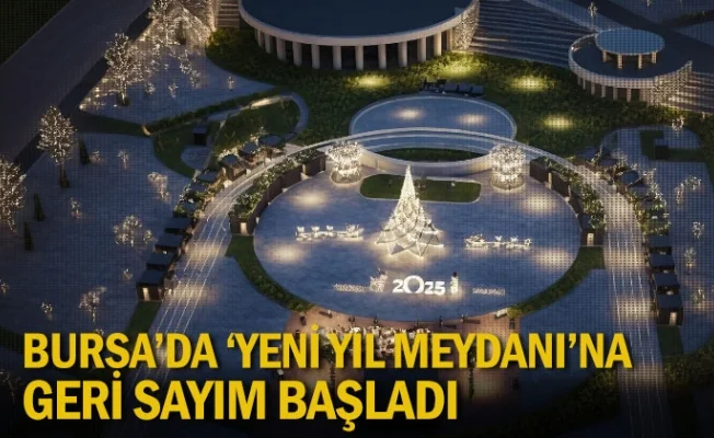Bursa'da 'Yeni Yıl Meydanı'na geri sayım başladı