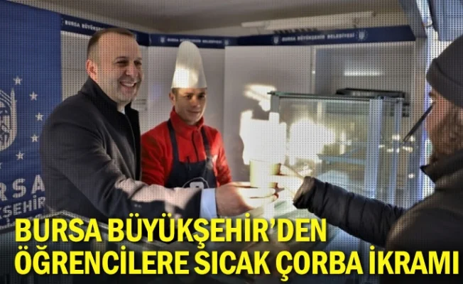 Bursa Büyükşehir'den öğrencilere sıcak çorba ikramı