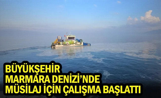 Büyükşehir, Marmara Denizi’nde müsilaj için çalışma başlattı