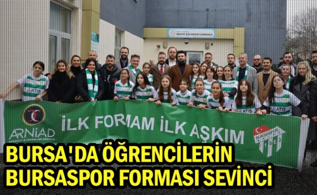 Bursa'da öğrencilerin Bursaspor forması sevinci