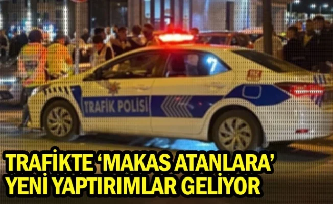Trafikte "makas atanlara" yeni yaptırımlar geliyor