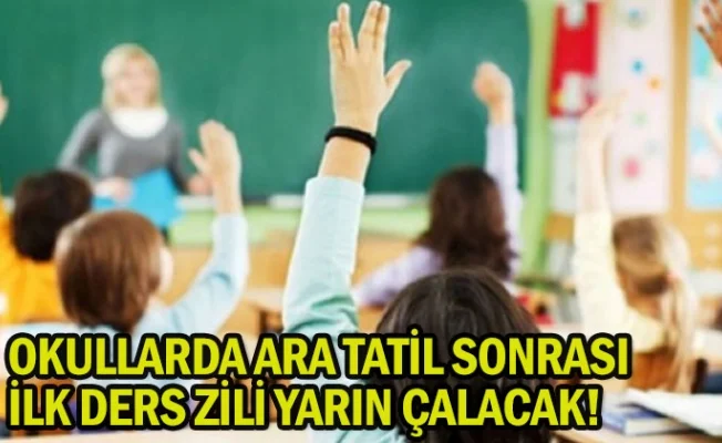 Okullarda ara tatil sonrası ilk ders zili yarın çalacak!