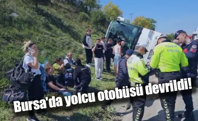 Bursa'da yolcu otobüsü devrildi!