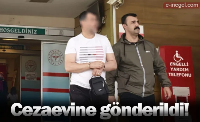 Cezaevine gönderildi!