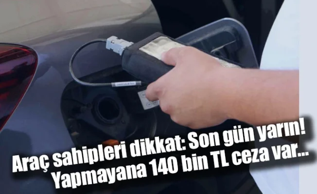 Araç sahipleri dikkat: Son gün yarın! Yapmayana 140 bin TL ceza var…