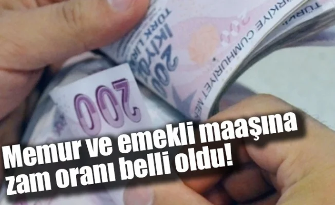 Memur ve emekli maaşına zam oranı belli oldu!