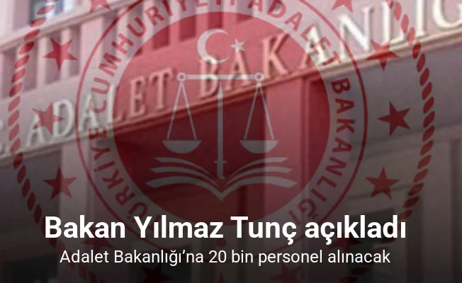 Adalet Bakanlığı’na 20 bin personel alınacak
