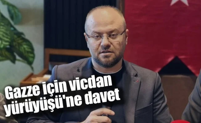 Gazze için vicdan yürüyüşü'ne davet
