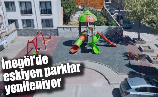 İnegöl'de eskiyen parklar yenileniyor