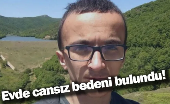 Evde cansız bedeni bulundu