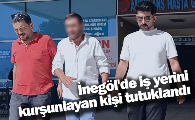 İnegöl'de iş yerini kurşunlayan kişi tutuklandı