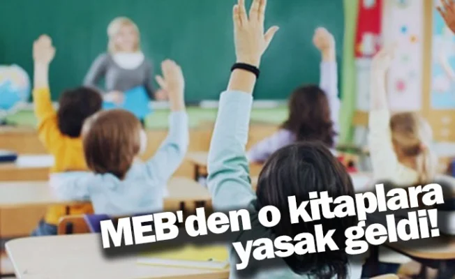 MEB'den o kitaplara yasak geldi!
