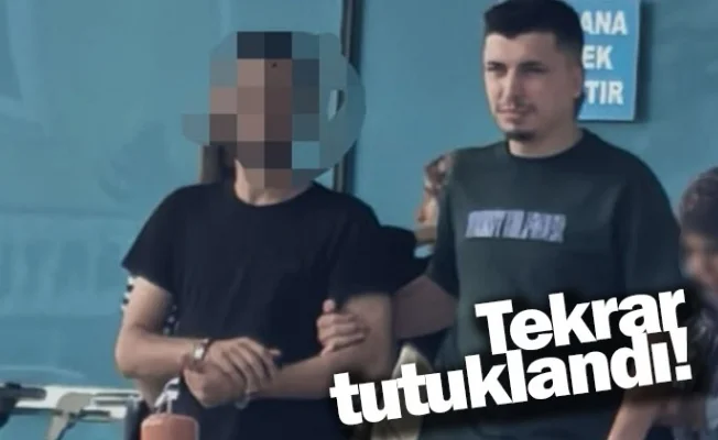 Tekrar tutuklandı!