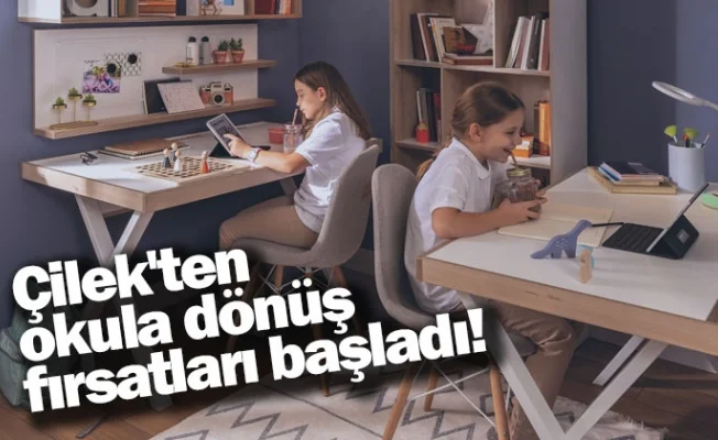 Çilek'ten okula dönüş fırsatları başladı!