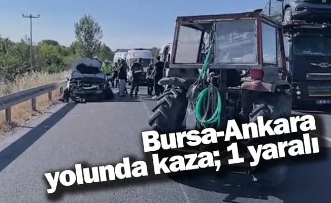 Bursa-Ankara yolunda kaza; 1 yaralı