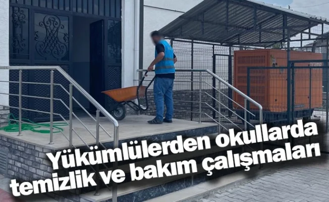Yükümlülerden okullarda temizlik ve bakım çalışmaları
