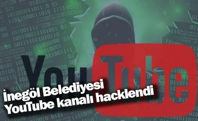 İnegöl Belediyesi YouTube kanalı hacklendi