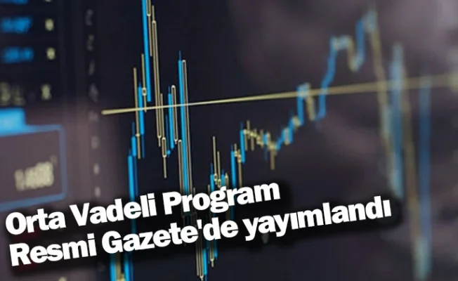 Orta Vadeli Program Resmi Gazete'de yayımlandı!