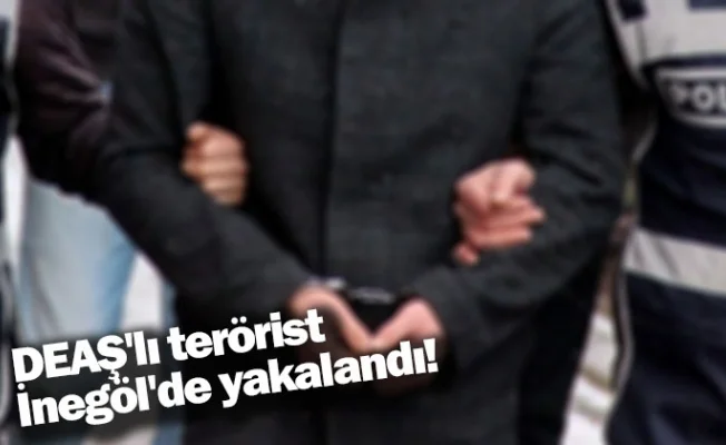 DEAŞ'lı terörist İnegöl'de yakalandı!