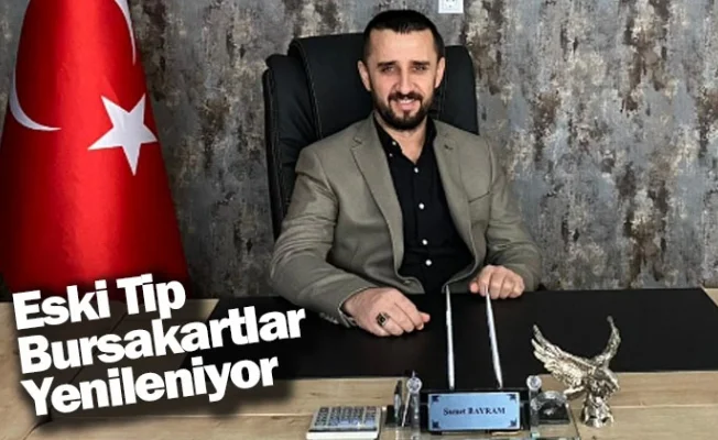Eski Tip Bursakartlar Yenileniyor