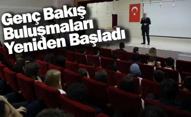 Genç Bakış Buluşmaları Yeniden Başladı