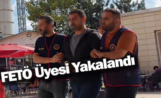 FETÖ Üyesi Yakalandı