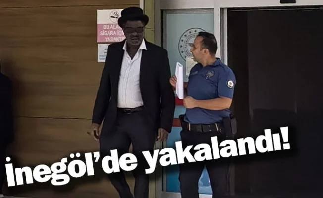 İnegöl'de yakalandı!