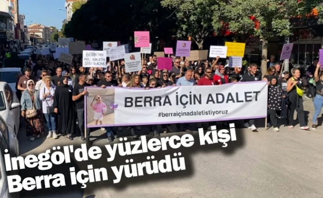İnegöl'de yüzlerce kişi Berra için yürüdü