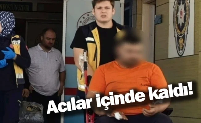 Acılar içinde kaldı!