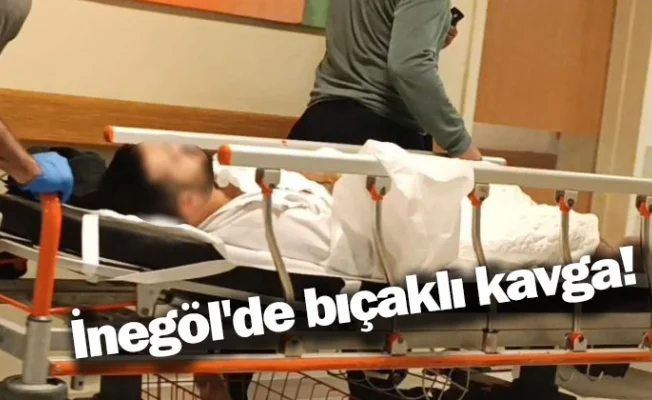 İnegöl'de bıçaklı kavga!