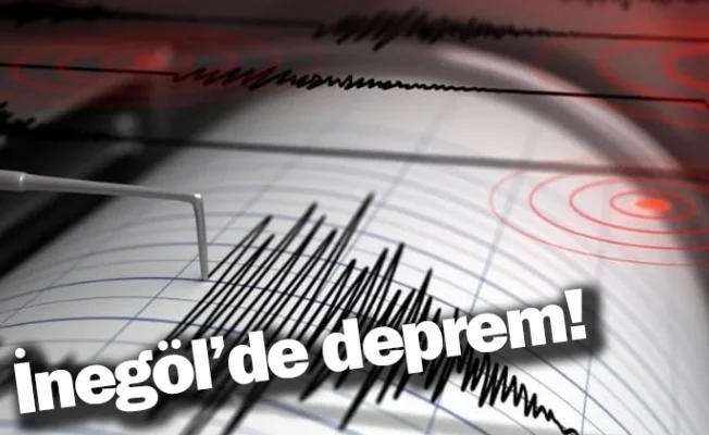 İnegöl'de deprem!