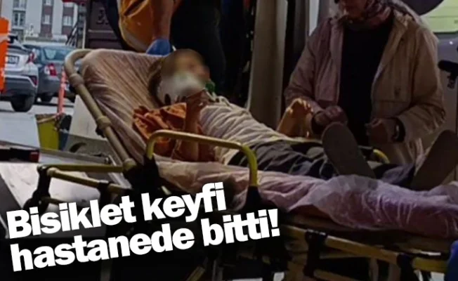 Bisiklet keyfi hastanede bitti!