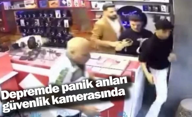 Depremde panik anları güvenlik kamerasında