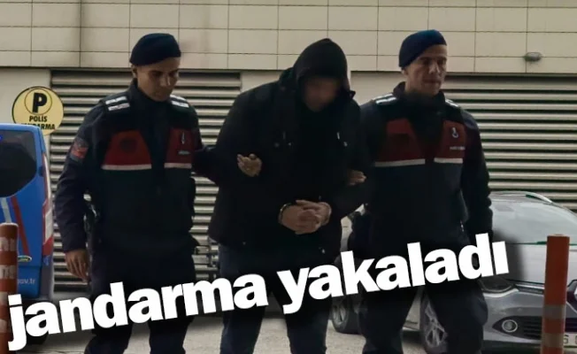 jandarma yakaladı