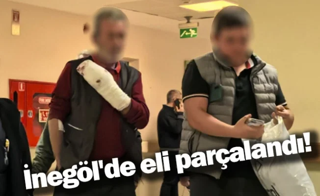İnegöl'de eli parçalandı!