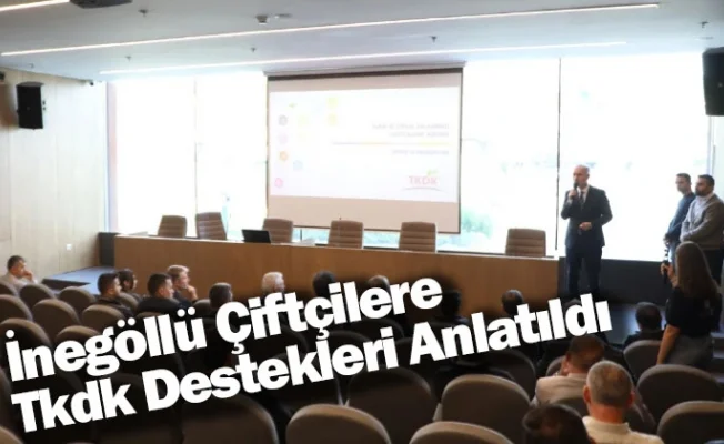 İnegöllü Çiftçilere Tkdk Destekleri Anlatıldı